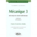 Mecanique 3 , Mecanique Du Solide Indeformable , Cinetique Dynamique , Cours Et Exercices Resolus - Bremont , Reocreu