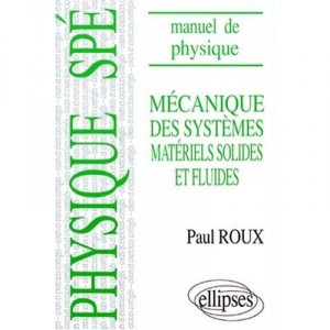 Mecanique Des Systemes Materiels Solides Et Fluides , Manuel De Physique Generale Sup Et Spe , Cours Et Exos Corriges - Paul Ro