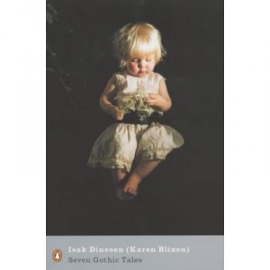 Seven Gothic Tales - Dinesen Isak