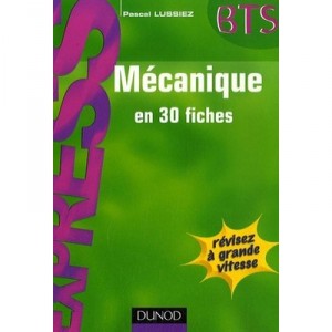 Mecanique En 30 Fiches - Pascal Lussiez