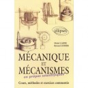 Mecanique Et Mecanismes En Classes Preparatoires , Cours Methodes Et Exercices Commentes - Lajoie , Lodier