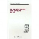La Maladie Grave, Une Epreuve De Vie - Marie-pierre Ollivier