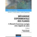 Mecanique Experimentale Des Fuides T.3 - Exercices Corriges Avec Rappels De Cours - Collectif