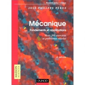 Mecanique - Fondements Et Applications - Collectif