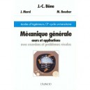 Mecanique Generale , Cours Et Applications Avec Exercices Et Problemes Resolus - Jean-claude Bone ,j. Morel , M. Boucher