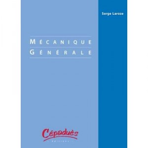 Mecanique Generale - Serge Laroze
