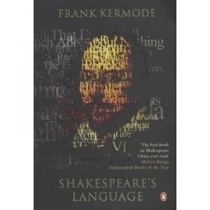 Shakespeare's Language - Kermode Frank