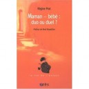 Maman-bebe , Duo Ou Duel ? - Regine Prat