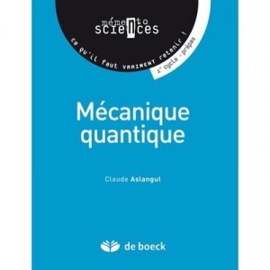 Mecanique Quantique , 1er Cycle Prepas - Claude Aslangul