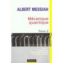 Mecanique Quantique T.2 - Messiah