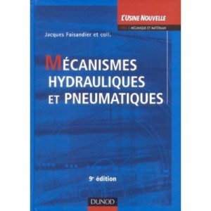 Mecanismes Hydrauliques Et Pneumatiques (9e Edition) - Jacques Faisandier