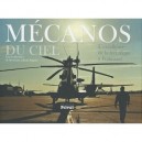 Mecanos Du Ciel , L'excellence De La Technique A Francazal - Jean-marc Regnier