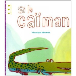Si Le Caiman... - Veronique Vernette