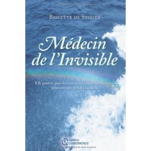 Medecin De L'invisible - Brigitte De Stoutz