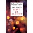Medecin Des Trois Corps, 20 Ans Apres - Janine Fontaine