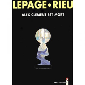 Alex Clement Is Dead T.1 - Emmanuel Lepage, Delphine Rieu