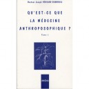 Qu'est-ce Que La Medecine Anthroposophique T.1 - Joseph Heriard Dubreuil