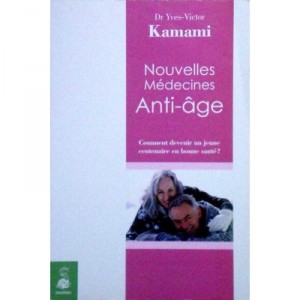 Nouvelles Medecines Anti-age - Yves-victor Kamami