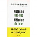 Medecine Anti-age , Medecine Du Futur - Gerard Salama