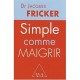 Simple Comme Maigrir - Jacques Fricker