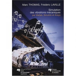 Simulation Des Vibrations Mecaniques , Par Matlab, Simulink Et Ansys - Marc Thomas , Frederic Laville