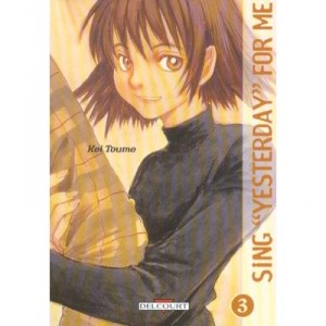 Sing Yesterday For Me T.3 - Kei Toume