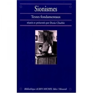 Sionismes : Textes Fondamentaux - Denis Charbit