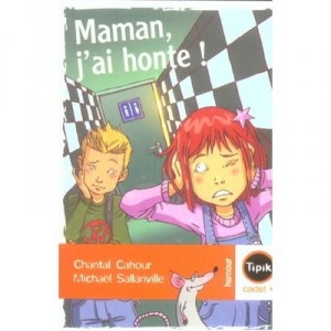 Maman J'ai Honte - Chantal Cahour , Michael Sallanville