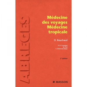 Medecine Des Voyages , Medecine Tropicale (2e Edition) - Olivier Bouchaud , Paul-henri Consigny