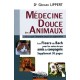 Medecine Douce Des Animaux...est Ce Que L'homme Peut En Apprendre - Gerard Lippert