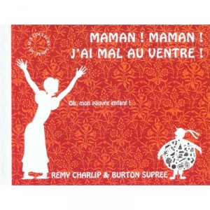 Maman ! Maman ! , J'ai Mal Au Ventre - Remy Charlip , Burton Supree