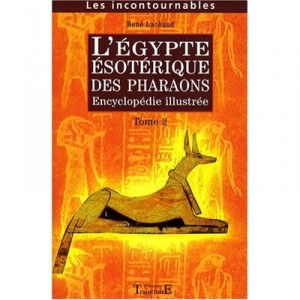 Egypte Esoterique Des Pharaons , T.2 - Rene Lachaud
