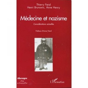 Medecine Et Nazisme , Considerations Actuelles - Thierry Feral , Henri Brunswic , Anne Henry