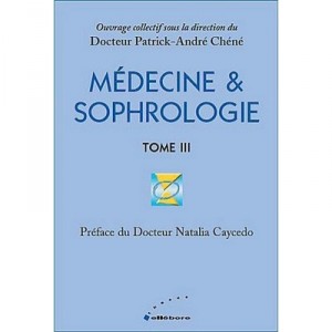 Medecine  Sophrologie T.3 - Patrick-andre Chene