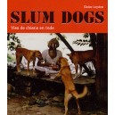 Slum Dogs , Vies De Chiens En Inde - Eloise Leyden