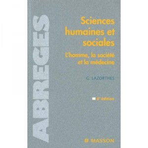 Sciences Humaines Et Sociales , L'homme La Societe Et La Medecine , 6e Edition - Guy Lazorthes