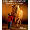 Des Betes Et Des Hommes - Yann Arthus-bertrand , Claude Michelet