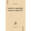 Societe Et Mentalites Autour De Henri Iii - Jacqueline Boucher
