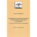 Configuration Sociolinguistique, Nationalisme Et Politique Linguistique , Le Cas De La Voivodine, Hier Et Aujourd'hui - Ksenija
