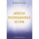Medecine Psychosomatique De L'ame - Zhi Gang Sha