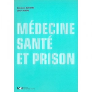 Medecine, Sante Et Prison - Dominique Bertrand , Gerard Niveau