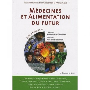 Medecines Et Alimentation Du Futur - Philippe Desbrosses , Nathalie Calme