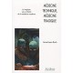 Medecine Technique, Medecine Tragique , Sens Et Destin De La Medecine Moderne - Anne-laure Boch