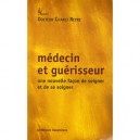 Medecin Et Guerisseur , Une Facon De Soigner Et De Se Soigner - Charli Reyre