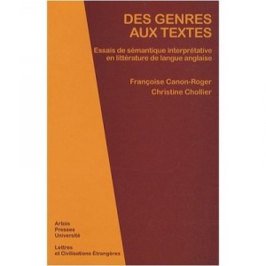 Des Genres Aux Textes , Essais De Semantique Interpretative En Litterature De Langue Anglaise - Francoise Canon-roger , Christi