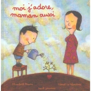 Moi J'adore, Maman Aussi - Elisabeth Brami , Lionel Le Neouanic