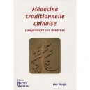 Medecine Traditionnelle Chinoise , Comprendre Ses Douleurs - Guy Monjo
