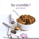 So Crumble ! - Julie Schwob