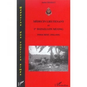 Medecin Lieutenant Au 1er Bataillon Muong , Indochine 1954-1955 - Andre Thabaut