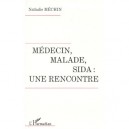 Medecin, Malade, Sida: Une Rencontre - Nathalie Mechin